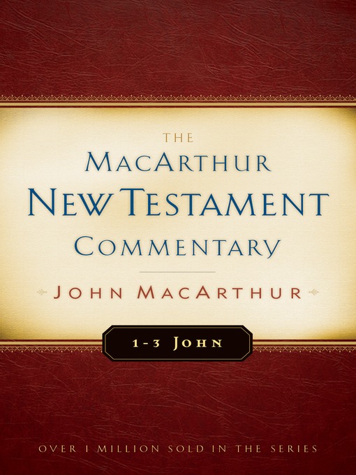 Title details for 1-3 John MacArthur New Testament Commentary by John MacArthur - Available